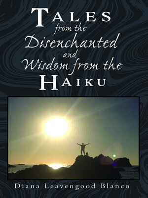 cover image of Tales from the Disenchanted and Wisdom from the Haiku